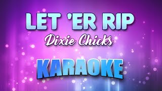 Dixie Chicks - Let &#39;er Rip (Karaoke &amp; Lyrics)