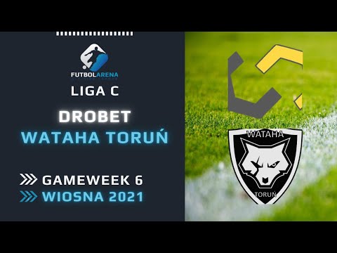Wataha Toruń - Drobet - Liga C (6. kolejka Wiosna 2021)