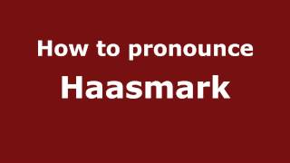 How to pronounce Haasmark