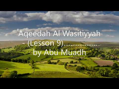 Aqeedah Al Wasitiyyah - (Lesson 9)...................  by Abu Muadh