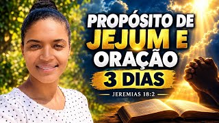 3° PROPÓSITO DE JEJUM E ORAÇÃO JEREMIAS 18.2 COM MISSIONÁRIA MONIQUE