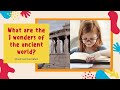 Let's Learn History: The Seven Wonders of the Ancient World | History For Kids | Learning For Kids