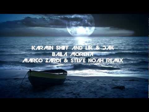 Karmin Shiff and Lik & Dak -- Baila Morena (Oye Zumba) (Marco Zardi & Steve Noah Remix)