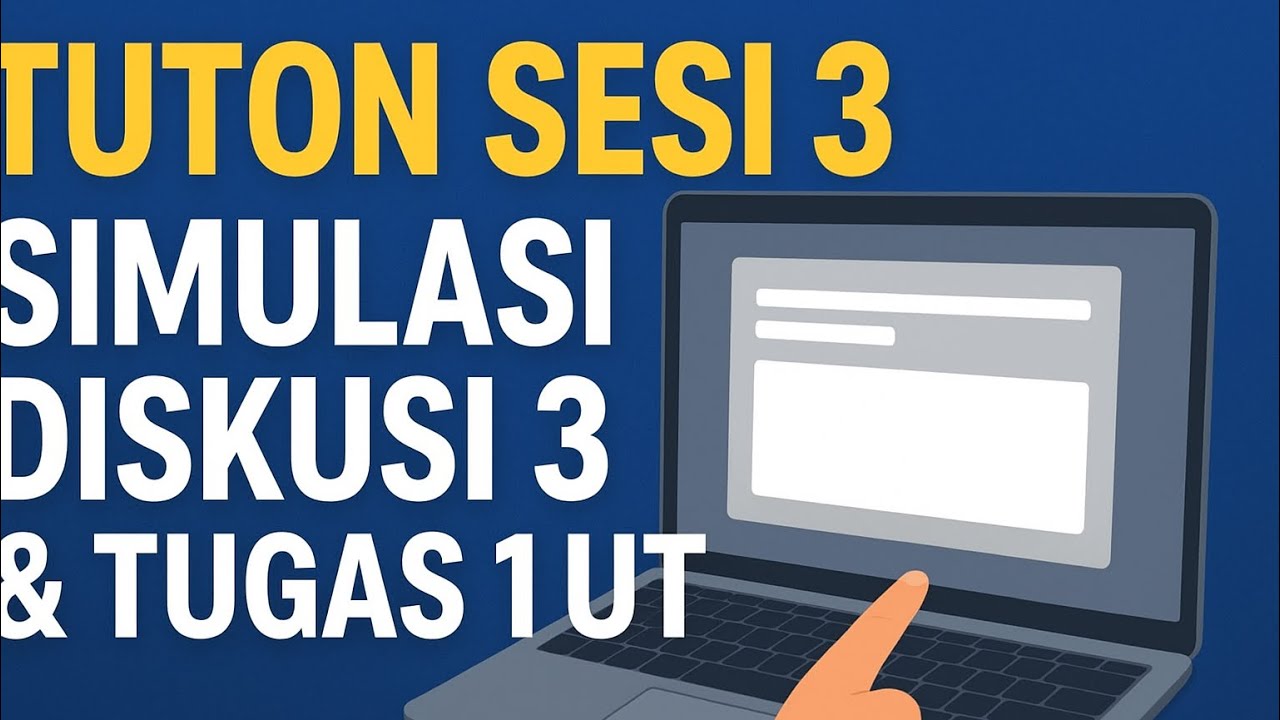 Simulasi Tutorial Online Sesi 3 | Panduan Pengerjaan Diskusi 3 dan Tugas 1
