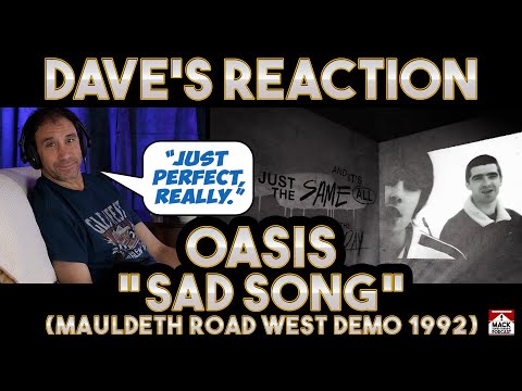 Dave's Reaction: Oasis — Sad Song — 1992 Mauldeth Road West Demo