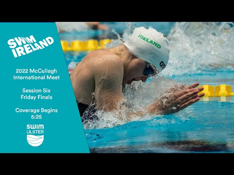 McCullagh International Open Meet 2022 - Session Six - Friday Finals