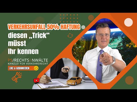 Verkehrsunfall 50% Haftung, diesen „Trick“ müsst Ihr kennen
