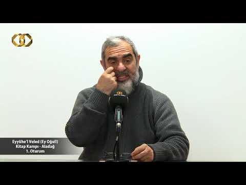 120) "Eyyühe'l Veled (Ey Oğul!)" Kitap Kampı Aladağ 1.Oturum - (Nureddin Yıldız - Sosyal Doku Vakfı)