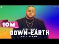 Down To Earth : DEEP JANDU (Full Album) Karan Aujla | DIVINE | Bohemia | Raja Kumari | Geet MP3 Down To Earth : DEEP JANDU (Full Album) Karan Aujla | DIVINE | Bohemia | Raja Kumari | Geet MP3