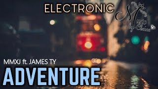 MMXJ - ADVENTURE (ft. James Ty)
