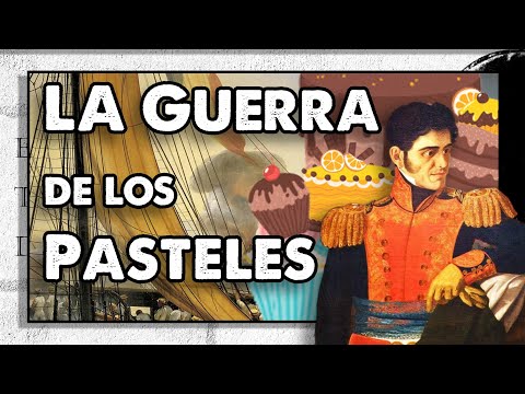 La GUERRA de los PASTELES / Primera intervención francesa en MÉXICO 1838-1839