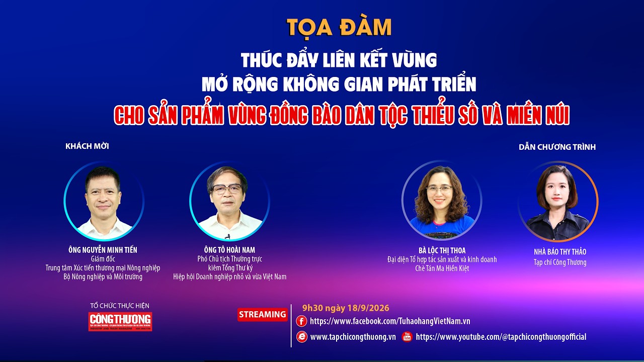 [TRỰC TUYẾN] Thúc đẩy liên kết vùng, mở rộng không gian phát triển cho sản phẩm vùng đồng bào dân tộc thiểu số và miền núi