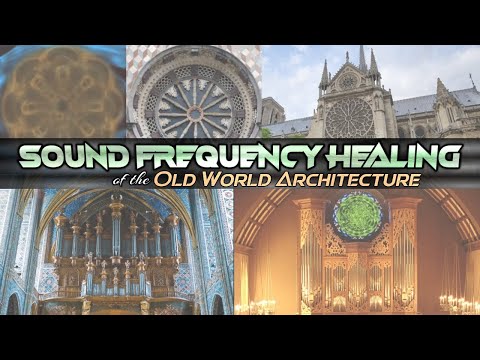 Sound Frequency Healing of the Old World Architecture