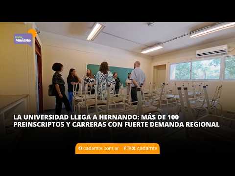 LA UNIVERSIDAD LLEGA A HERNANDO: MÁS DE 100 PREINSCRIPTOS Y CARRERAS CON FUERTE DEMANDA REGIONAL