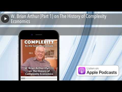 W. Brian Arthur (Part 1) on The History of Complexity Economics