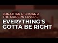 Jonathan Richman & The Modern Lovers - Everything's Gotta Be Right (Official Audio)