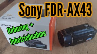 Sony FDR-AX43 4K Camcorder unboxing deutsch und Inbetriebnahme der Kamera erste Schritte