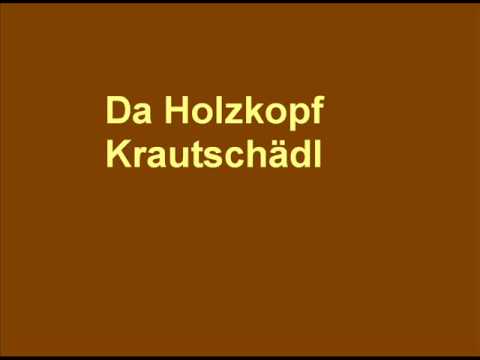 Krautschädl - Da Holzkopf