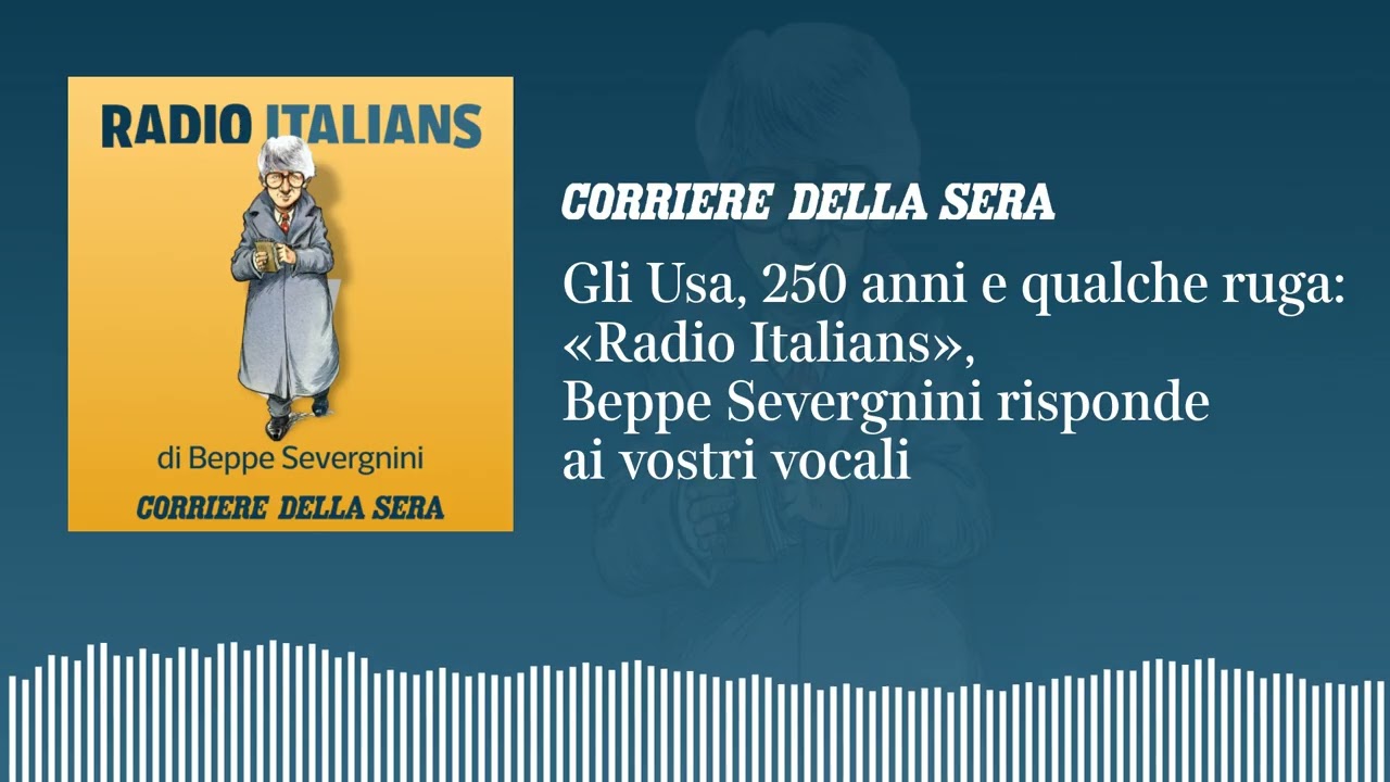 Gli Usa, 250 anni e qualche ruga: «Radio Italians», Beppe Severgnini risponde ai vostri vocali