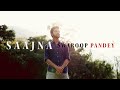 Saajna Cover By Swaroop Pandey