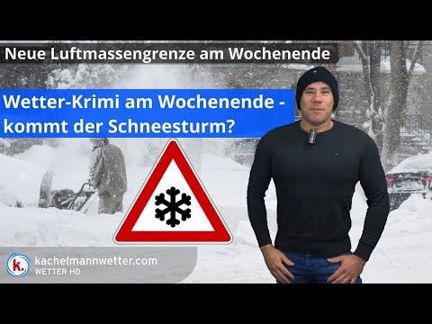 Luftmassengrenze am Wochenende - Schneesturm in der Nordhälfte möglich