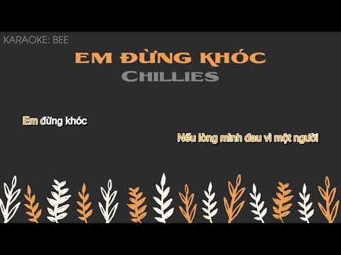 EM ĐỪNG KHÓC - Chillies | KARAOKE VERSION
