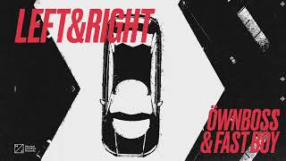 Fast Boy & Öwnboss - Left & Right