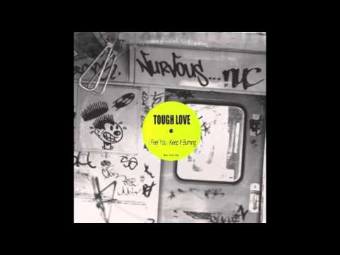 TOUGH LOVE - KEEP IT BURNING