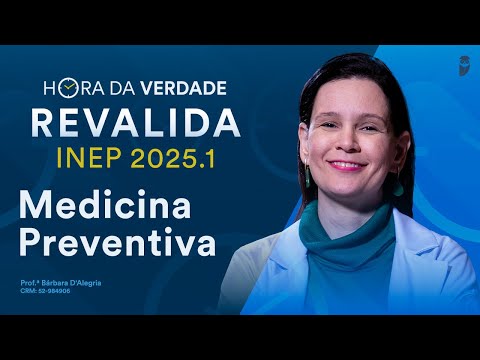 Hora da Verdade Medicina Preventiva Revalida INEP 2025.1