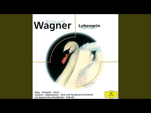 Wagner: Lohengrin / Act 1 - "Einsam in trüben Tagen"