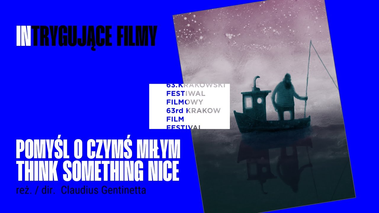Pomyśl o czymś miłym / Think Something Nice reż. Claudius Gentinetta - Trailer