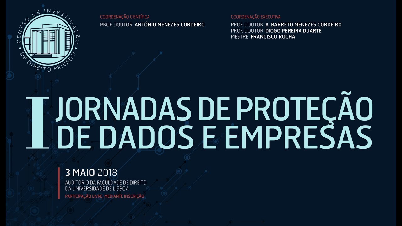 I Jornadas de Proteção de Dados e Empresas - CIDP FDUL - Abertura e Primeiro Painel