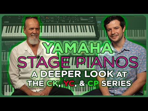 Yamaha Stage Pianos: A Deeper Look at the CK, YC, and CP Series