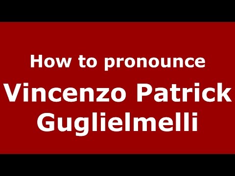 How to pronounce Vincenzo Patrick Guglielmelli (Italian/Italy)  - PronounceNames.com