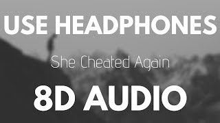 Dax - She Cheated Again (8D AUDIO)