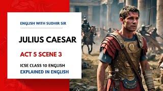 Julius Caesar Act 5 Scene 3 | Cassius death scene | ICSE Class 10 | English with Sudhir Sir | SWS