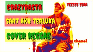Download lagu Crazyrasta- saat aku terluka- cover herisu- reggae mp3