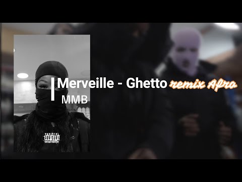 Merveille - Ghetto REMIX AFRO by MMB
