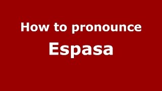 How to pronounce Espasa