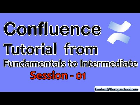 Confluence tutorial From Fundamentals To Intermediate Session 01