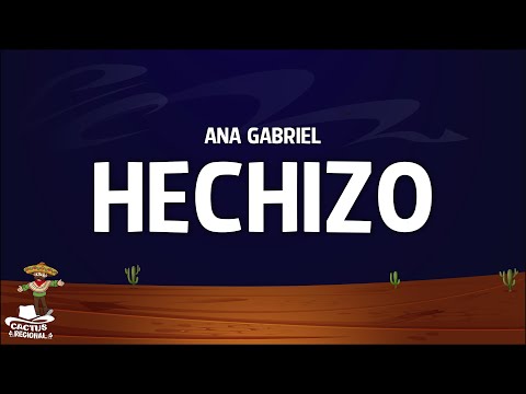 Ana Gabriel - Hechizo (Letra/Lyrics)