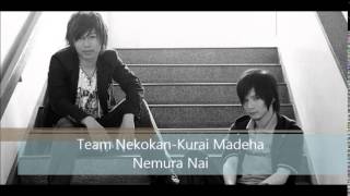 Team Nekokan - Kurai Madeha Nemura Nai