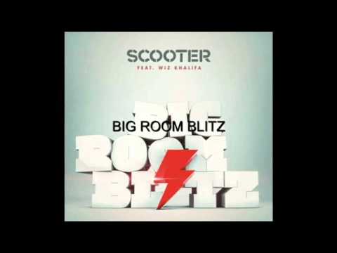 Scooter feat  Wiz Khalifa   Bigroom Blitz
