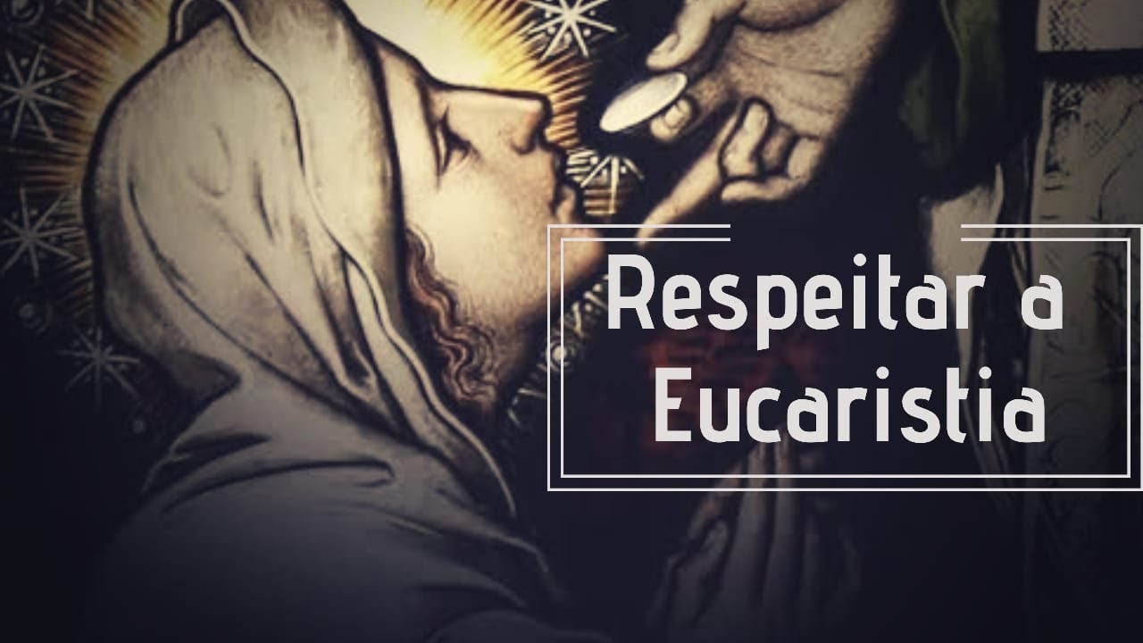 O Respeito devido à EUCARISTIA