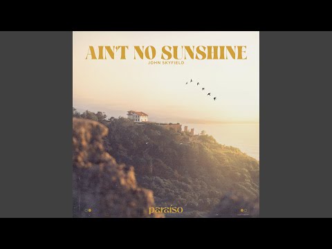 Ain't No Sunshine