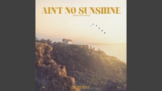 Ain't No Sunshine