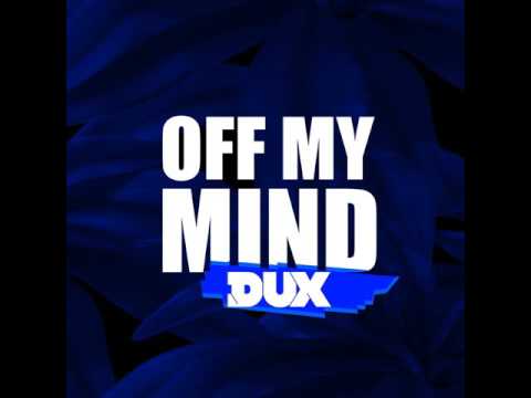 DUX - Off My Mind
