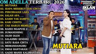 Download lagu OM ADELLA TERBARU | MUTIARA - SIAPA MEREBUT SERI CINTA | OM ADELLA FULL ALBUM TERBARU 2026 mp3 Download lagu OM ADELLA TERBARU | MUTIARA - SIAPA MEREBUT SERI CINTA | OM ADELLA FULL ALBUM TERBARU 2026 mp3