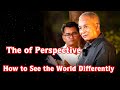 The Art Of Perspective How To See The World Differently