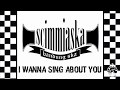 Scimmiaska I Wanna Sing About You